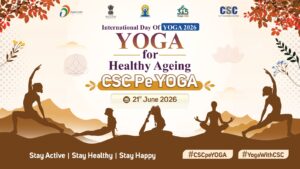अंतर्राष्ट्रीय योग दिवस पर CSC द्वारा प्रदेशभर में योग शिविरों का आयोजन, प्रधानमंत्री कार्यक्रम का होगा सीधा प्रसारण
